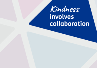 Kindness involves collaboration
